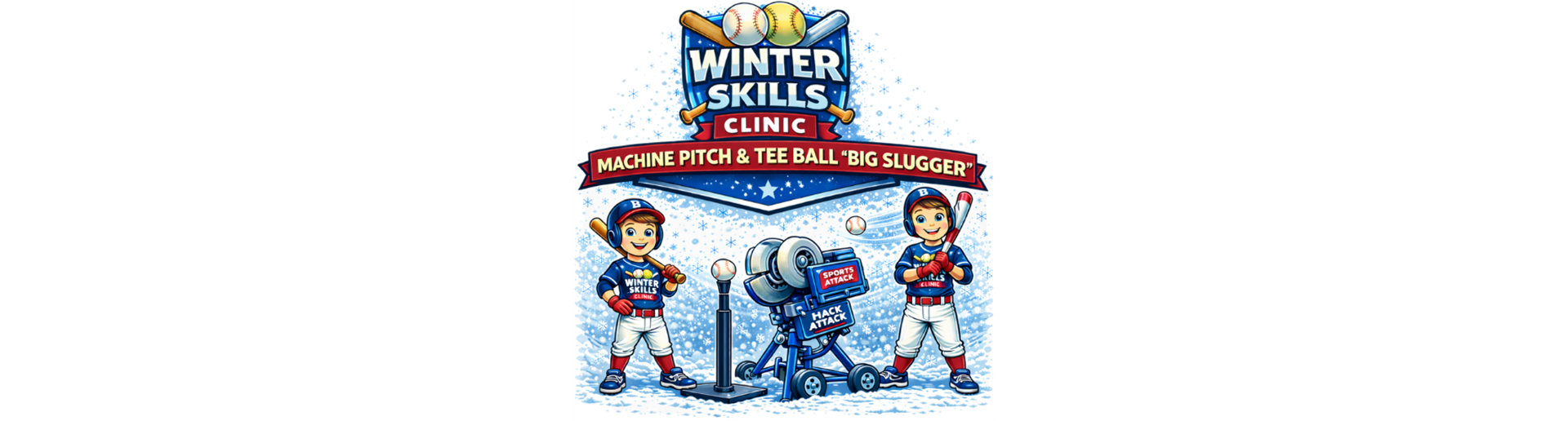 2026 Winter Skills Clinic Machine Pitch & Tee Ball (Big Sluggers)